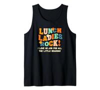Lunch Ladies Rock - I Love My Job For The Little Reasons Camiseta sin Mangas