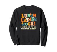 Lunch Ladies Rock - I Love My Job For The Little Reasons Sudadera