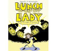 Lunch Lady and the League of Librarians: Lunch Lady #2