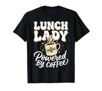 Lunch Lady Powered by Coffee Trabajadora De La Cafetería Camiseta