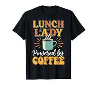 Lunch Lady Powered by Coffee Trabajadora De La Cafetería Camiseta