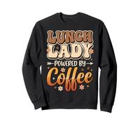Lunch Lady Powered by Coffee Trabajadora De La Cafetería Sudadera