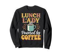 Lunch Lady Powered by Coffee Trabajadora De La Cafetería Sudadera