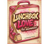 Lunchbox Love: For Mommas