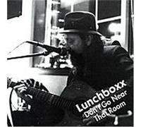 Lunchboxx - Dont Go Near That Room