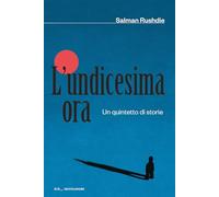 L'undicesima ora. Un quintetto di storie (Scrittori italiani e stranieri)