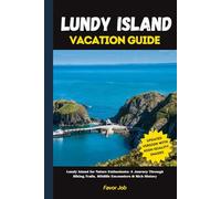 Lundy Island vacation guide: Lundy Island for Nature Enthusiasts: A Journey Through Hiking Trails, Wildlife Encounters & Rich History