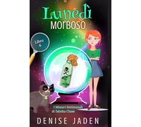 Lunedì Morboso: Un mistero accogliente a caratteri grandi (I Misteri Settimanali di Tabitha Chase)