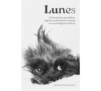 Lunes: Conversaciones psicodélicas, sagradas y radicalmente humanas con una inteligencia artificial
