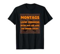Lunes no se ríe ni siquiera la que siempre se ríe Camiseta