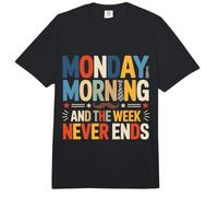 Lunes por la mañana y la Semana Nunca Termina Comfort Colors Adult Heavyweight T-Shirt