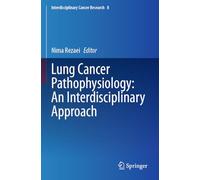 Lung Cancer Pathophysiology: An Interdisciplinary Approach