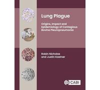 Lung Plague: Origins, Impact and Epidemiology of Contagious Bovine Pleuropneumonia