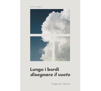 Lungo i bordi. Disegnare il vuoto