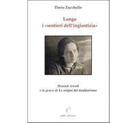 Lungo i «sentieri dell'ingiustizia». Hannah Arendt e la genesi de «Le origini del totalitarismo» (Il giogo)