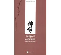 Lungo il cammino. Haiku per un anno