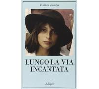 Lungo la via incantata. Viaggio in Transilvania (La collana dei casi)