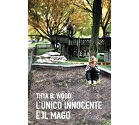 L'unico innocente è il mago (Omicidi e passioni nella "Città del vento")