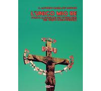 L'unico mio re. Scritti alfonsiani per vivere bene nel tempo e nell’eternità (Rosa mystica)