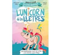 L'unicorn de les lletres 1 - Una libèl·lula que no vola i un invent que mola: Aprèn a llegir amb MAJÚSCULES (a partir dels 5 anys) (Primeres lectures)