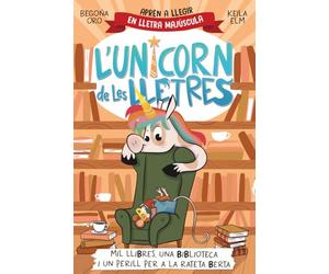 L'unicorn de les lletres 3 - Mil llibres, una biblioteca i un perill per a la rateta Berta: Aprèn a llegir amb MAJÚSCULES (a partir dels 5 anys) (Primeres lectures)