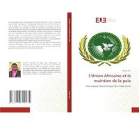L'Union Africaine et le maintien de la paix: Une analyse diachronique des trajectoires