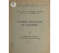 Lunion Française Et Leurope (1). Les Problèmes Généraux. La Question I