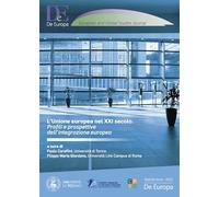 L'Unione europea nel XXI secolo. Profili e prospettive dell'integrazione europea (De Europa special issues)