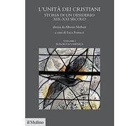 L'unità dei cristiani. Storia di un desiderio XIX-XXI secolo. Aurara ecumenica (Vol. 1) (Fuori collana)