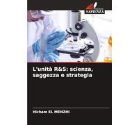 L'unità R&S: scienza, saggezza e strategia