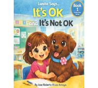 Lunita says... It's ok and It's not ok: A Fun Picture Book About School Rules for Young Children (Lunita says series)