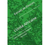 L'Unité Africaine - Extraits de discours de Kwame Nkrumah (Citations de Kwame Nkrumah)