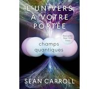 L'Univers à votre portée: Tome 2, Champs quantiques