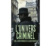 Lunivers Criminel En 4 Ouvrages Classiques (ebook)