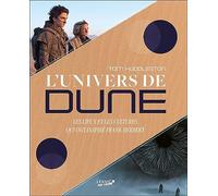 L'univers de Dune: Les lieux et les cultures qui ont inspiré Frank Herbert