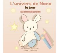 L'univers de Nana - le jour: Livre de coloriage pour les tout-petits | 20 dessins à colorier | À partir de 2 ans
