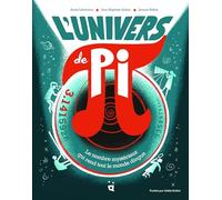 L'univers de Pi: Le nombre mystérieux qui rend tout le monde dingue