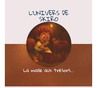 L'univers de Skiro: La malle aux trésors...