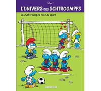 L'Univers des Schtroumpfs - Tome 6 - Les Schtroumpfs font du sport (L'Univers des Schtroumpfs, 6)