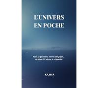 L'Univers en poche: Pose ta question, ouvre une page et laisse l'Univers te répondre