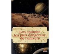 L'univers Les endroits les plus dangereux de l'univers [DVD]