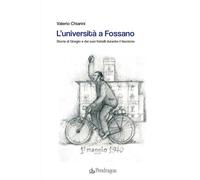 L'università a Fossano. Storia di Giorgio e dei suoi fratelli durante il fascismo (Studi e ricerche)