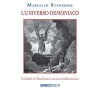L'universo demoniaco. I mistici ci illuminano su una realtà oscura