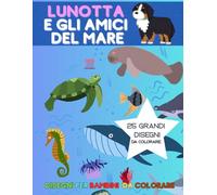 LUNOTTA E GLI AMICI DEL MARE: Libro da colorare