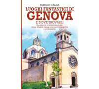 Luoghi fantastici di Genova e dove trovarli
