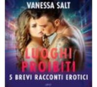 Luoghi Proibiti - 5 Brevi Racconti Erotici (audiolibro)