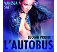 Luoghi Proibiti: L’autobus - Breve Racconto Erotico