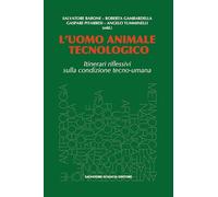 L'uomo animale tecnologico. Itinerari riflessivi sulla condizione tecno-umana (Anthropine sophia)