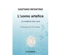 L'uomo artefice. La materia che cura (La community di ilmiolibro.it)
