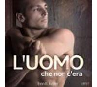 Luomo Che Non Cera (audiolibro)